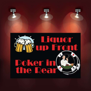 Poker Room art decor Wood Poster Signs : Liquor Up Front : Poker in the Rear