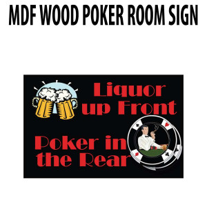 Poker Room art decor Wood Poster Signs : Liquor Up Front : Poker in the Rear