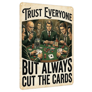 Trust Everyone But Always Cut The Cards Poker Aluminum Sign 40 x 30 cm | Rounders Inspired Poker Quote Wall Decor