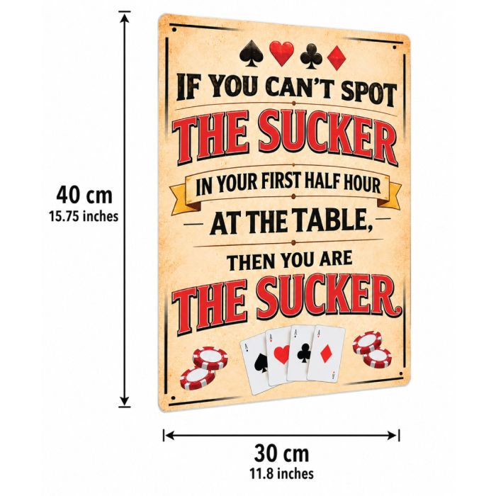 If You Can’t Spot The Sucker Poker Aluminum Sign 40 x 30 cm | Rounders Inspired Poker Quote Wall Decor