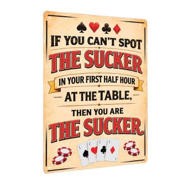 If You Can’t Spot The Sucker Poker Aluminum Sign 40 x 30 cm | Rounders Inspired Poker Quote Wall Decor